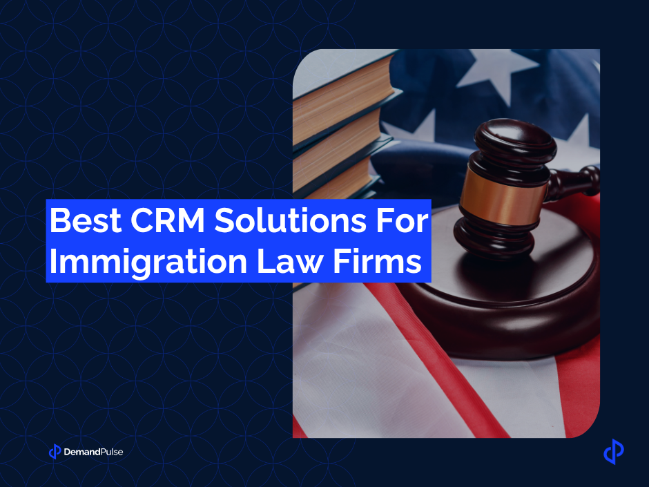 Best CRM Solutions for Immigration Law Firms 2026