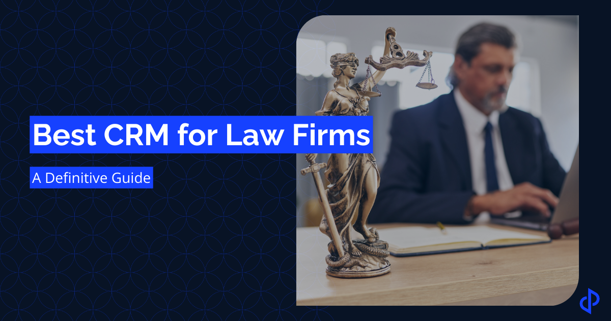 The Definitive Guide to CRM for Law Firms